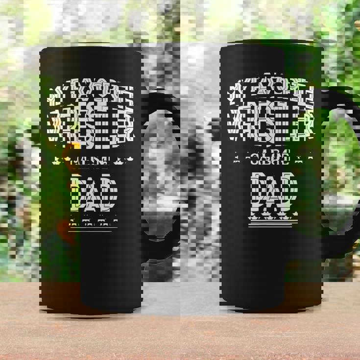 My Favorite Wrestler Calls Me Dad Funny WrestlingCoffee Mug Gifts ideas