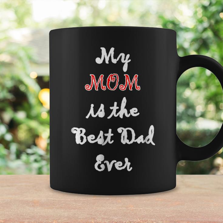My Mom Is Best Dad Ever Single Mom Gift Idea Coffee Mug Gifts ideas