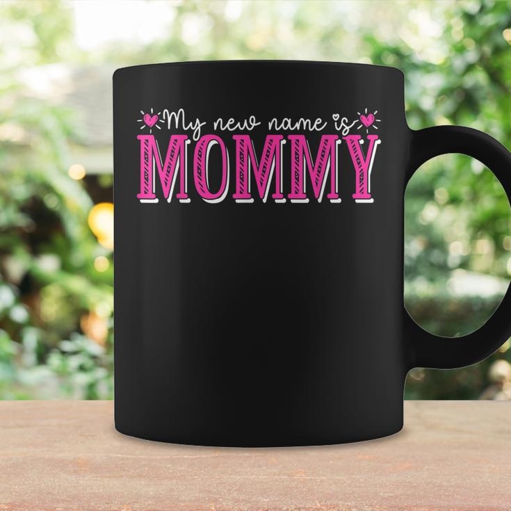 My New Name Is Mommy New Mom Mothers Day Mama Grandma Coffee Mug Gifts ideas