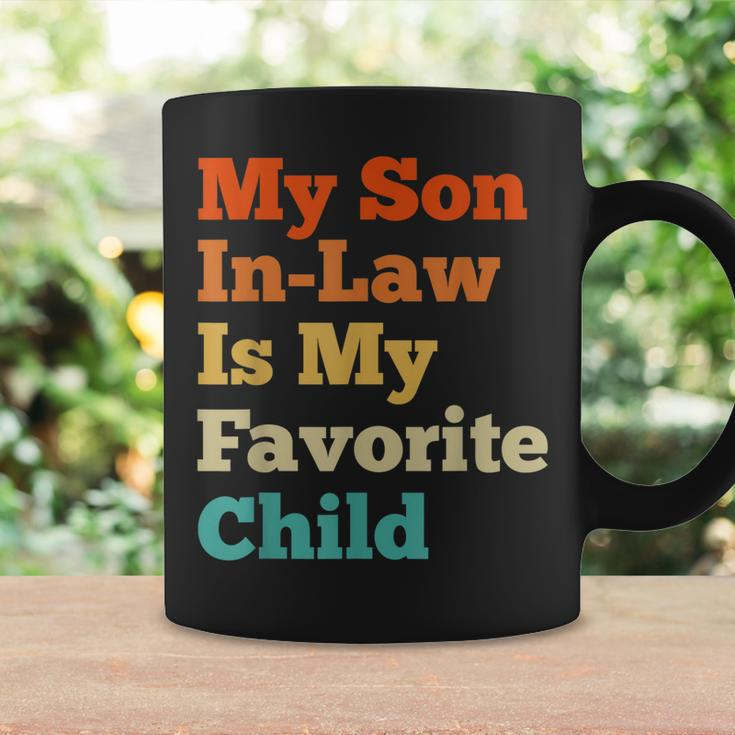 My Son In Law Is My Favorite Child Funny Family Mother Dad Coffee Mug Gifts ideas
