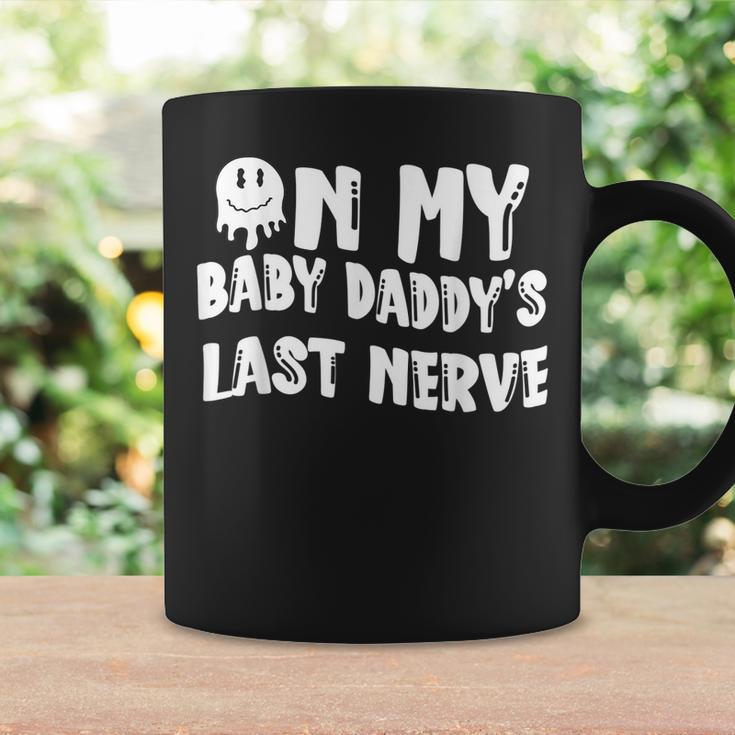 On My Baby Daddys Last Nerve Fathers Day New Dad Coffee Mug Gifts ideas