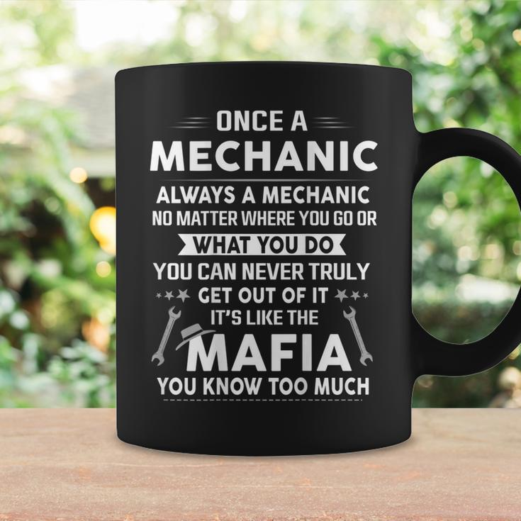 Once A Mechanic Always A Mechanic Its Like The Mafia Men Coffee Mug Gifts ideas