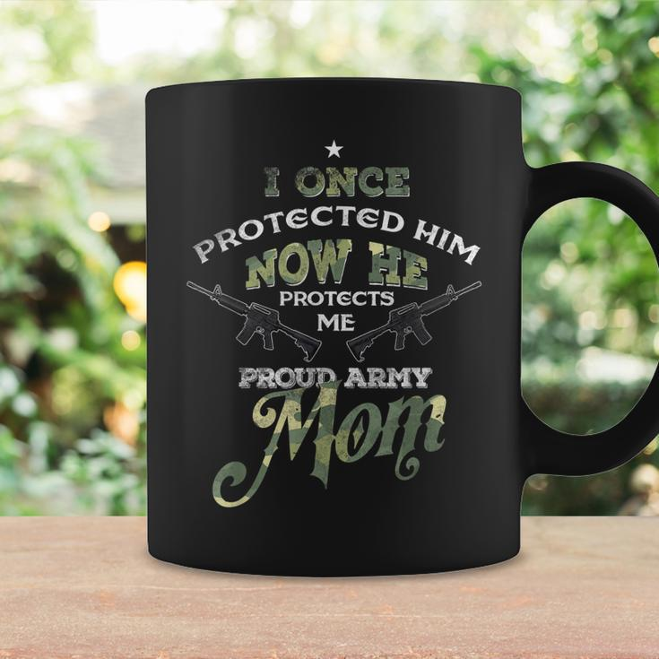 Once Protected Him Now He Protects Me Proud Army MomCoffee Mug Gifts ideas