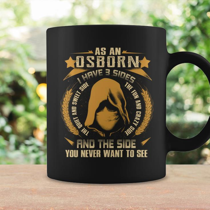 Osborn - I Have 3 Sides You Never Want To See Coffee Mug Gifts ideas