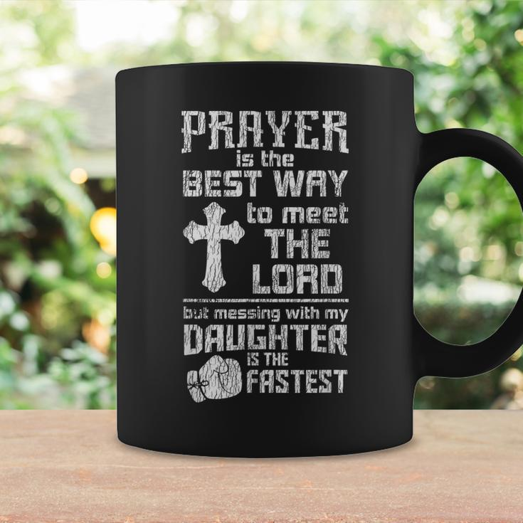 Prayer Is The Best Way To Meet The Lord Dad Daughter Father Coffee Mug Gifts ideas