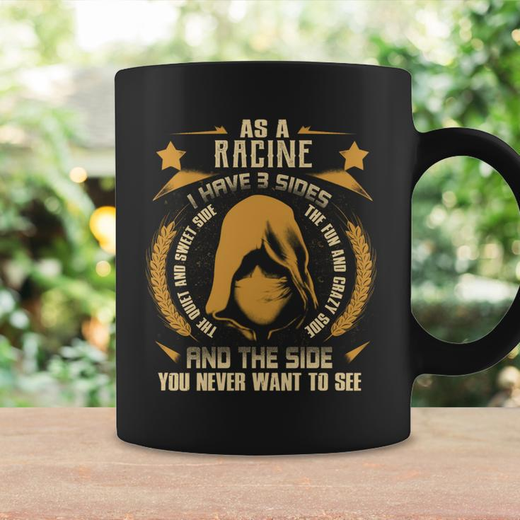 Racine- I Have 3 Sides You Never Want To See Coffee Mug Gifts ideas