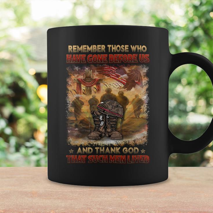 Remember Those Who Have Gone Before Us And Thank God That Such Men Lived Coffee Mug Gifts ideas
