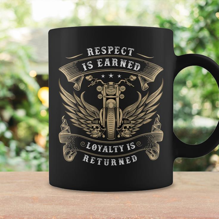 Respect Is Earned Loyalty Is Returned Funny Biker Coffee Mug Gifts ideas