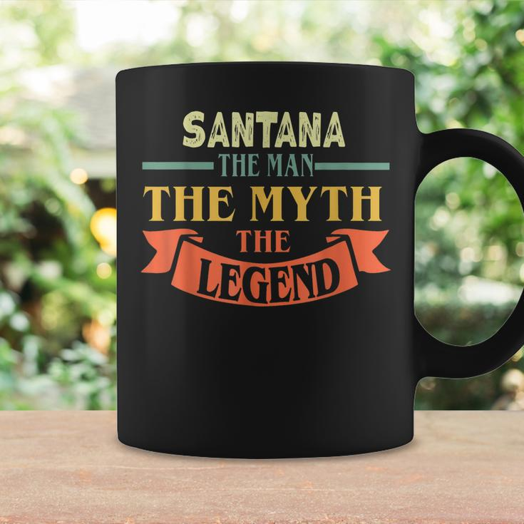 Santana The Man The Myth The Legend Custom Name Coffee Mug Gifts ideas