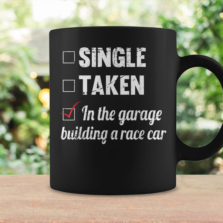 Single Taken In The Garage Building A Race Car Tuning Gift Coffee Mug Gifts ideas