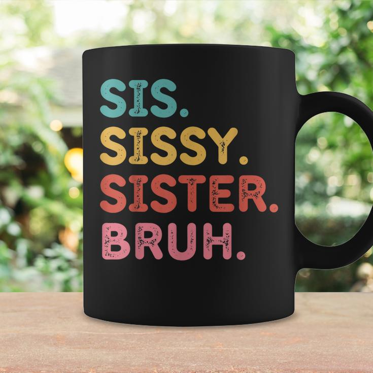 Sis Sissy Sister Bruh Coffee Mug Gifts ideas