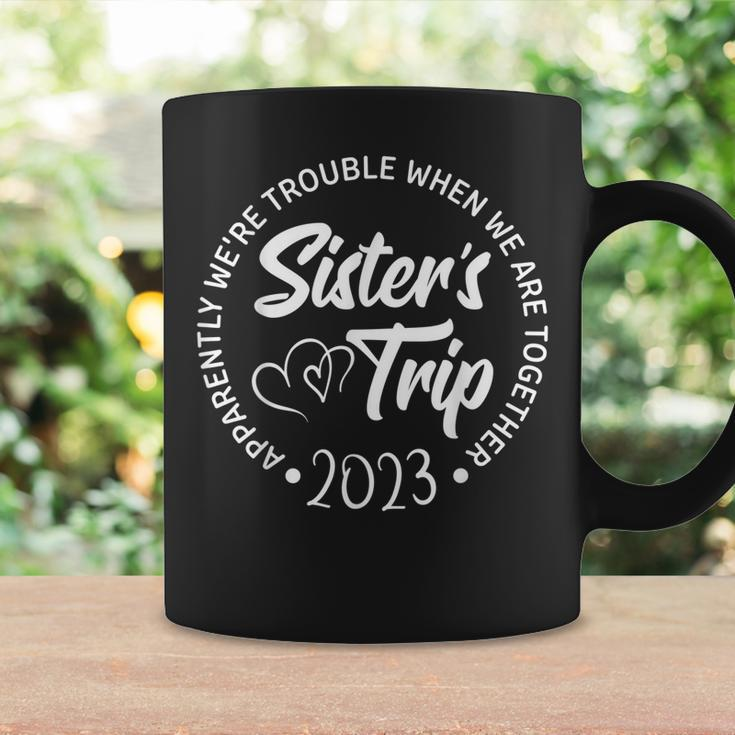 Sisters Trip 2023 We Are Trouble When We Are Together Women Coffee Mug Gifts ideas
