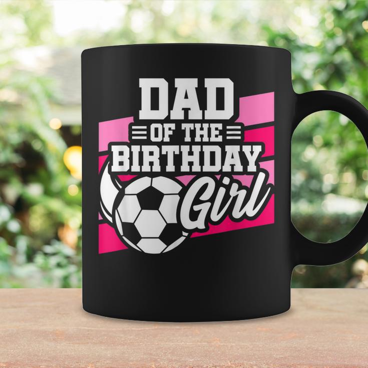 Soccer Birthday - Birthday Dad - Girls Soccer Birthday Coffee Mug Gifts ideas