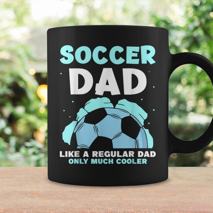 Soccer Dad Like A Regular Dad Only Much Cooler Daddy Father Coffee Mug Gifts ideas