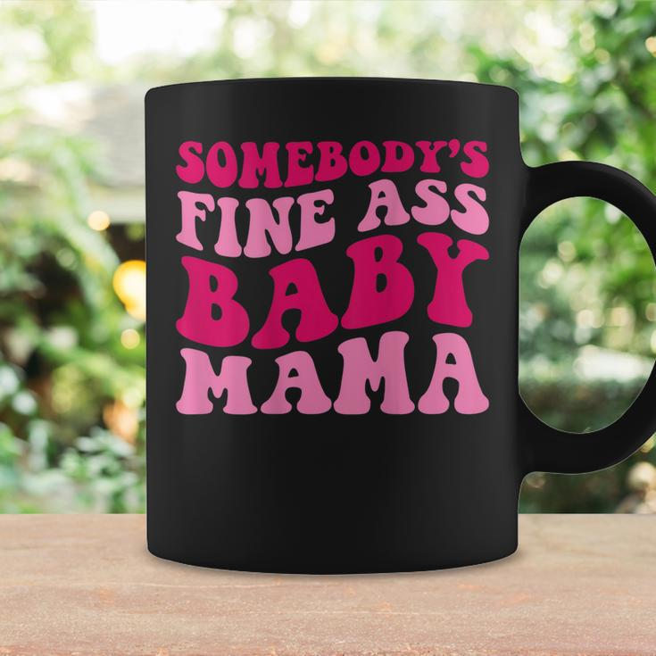 Somebodys Fine Ass Baby Mama Funny Mom Saying Cute Mom Coffee Mug Gifts ideas