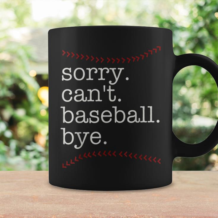 Sorry Cant Baseball Bye Baseball Mom Dad Baseball Lover Coffee Mug Gifts ideas