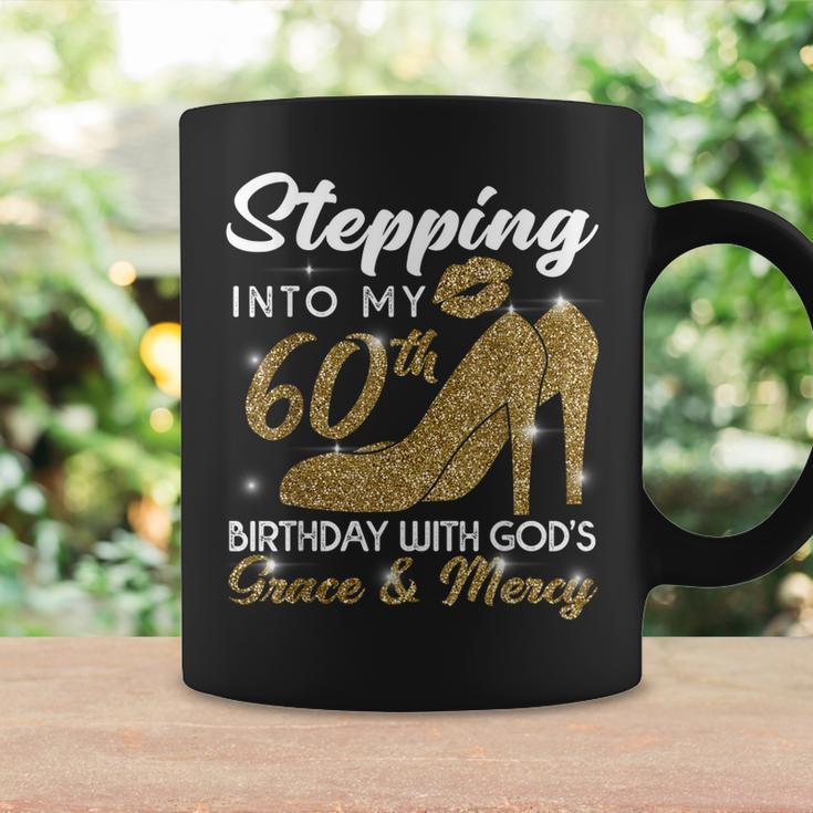 Stepping Into My 60Th Birthday With Gods Grace And Mercy Coffee Mug Gifts ideas