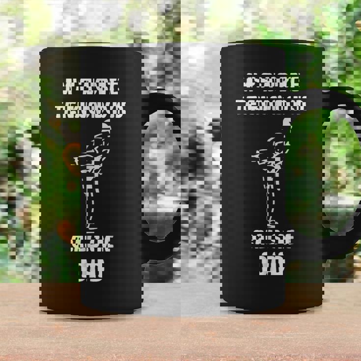 Taekwondo Dad My Favorite Taekwondo Kid Calls Me DadCoffee Mug Gifts ideas