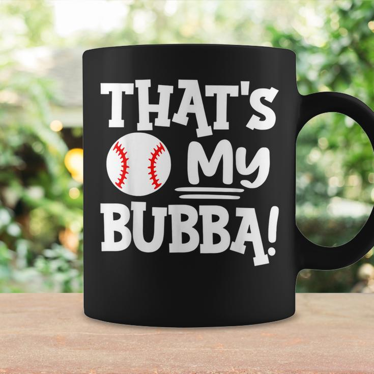 Thats My Bubba Funny Baseball Best Bubba Ever Coffee Mug Gifts ideas