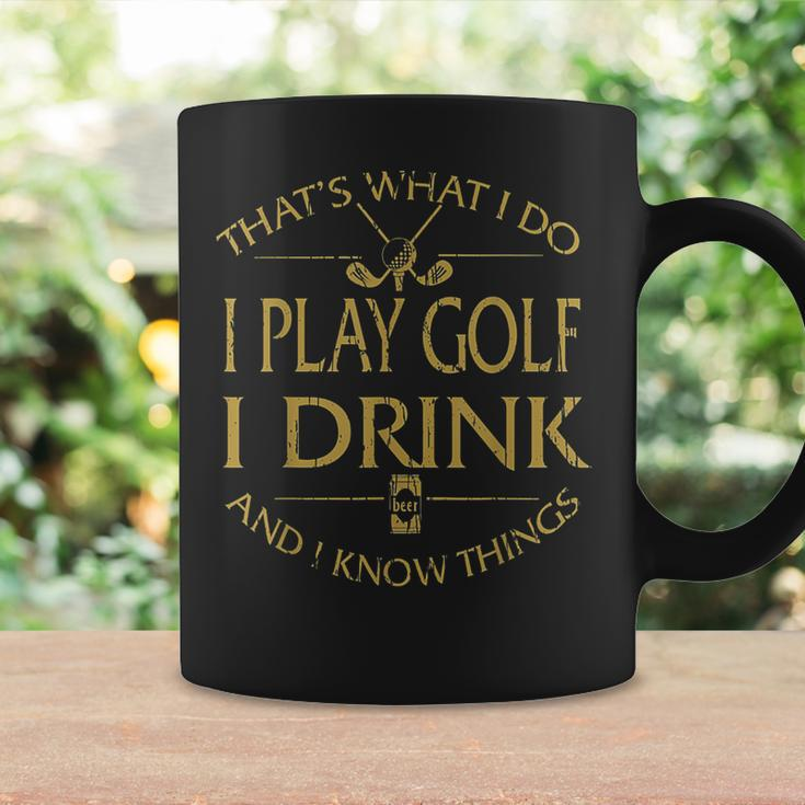 Thats Was I Do I Play Golf I Drink Beer And I Know Things Coffee Mug Gifts ideas