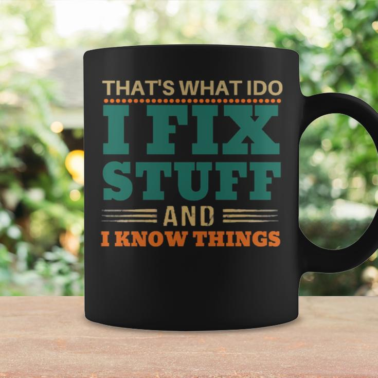 That’S What I Do I Fix Stuff And I Know Things Funny Saying Dad Coffee Mug Gifts ideas