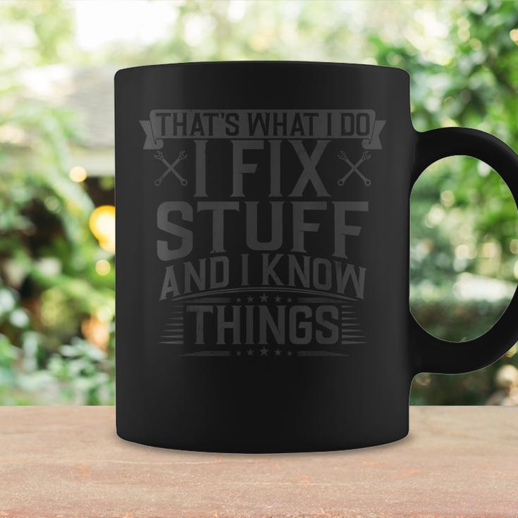 Thats What I Do I Fix Stuff And I Know Things Technician Coffee Mug Gifts ideas