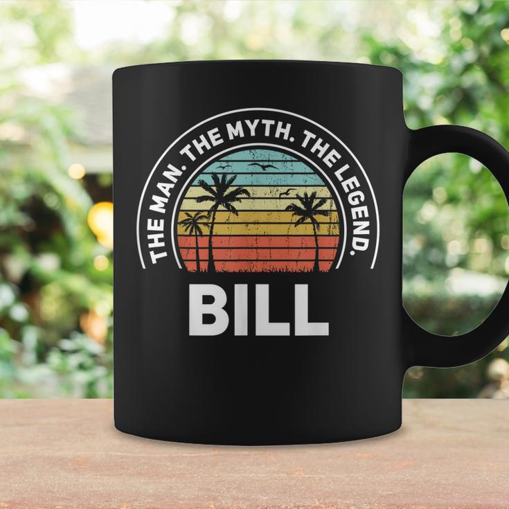 The Name Is Bill The Man The Myth And The Legend Gift For Mens Coffee Mug Gifts ideas