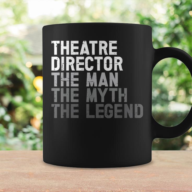Theatre Director The Man Myth Legend Actor Musical Director Coffee Mug Gifts ideas