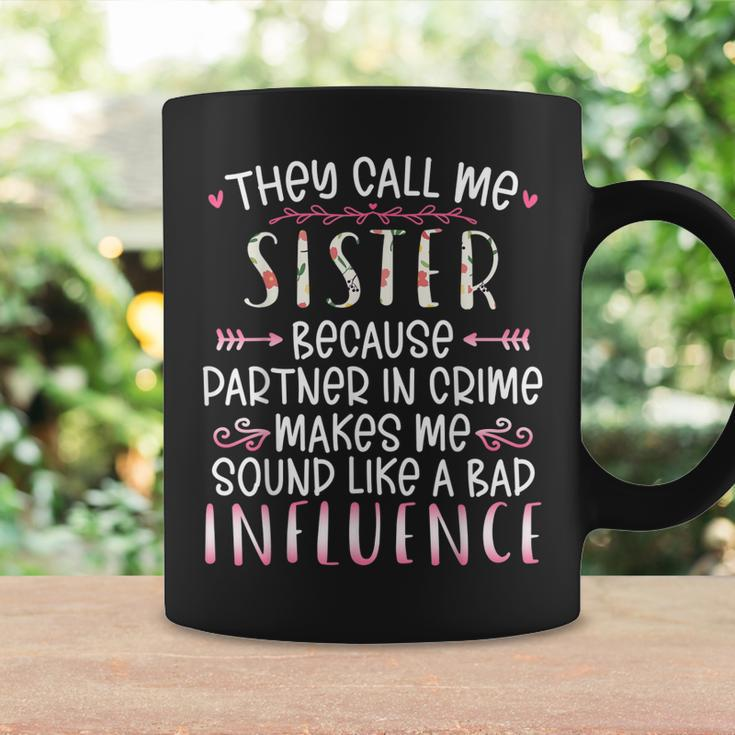 They Call Me Sister Because Partner In Crime Best Friend Coffee Mug Gifts ideas