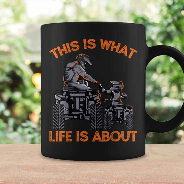 This Is What Life Is About Quad Bike Father Son Atv Coffee Mug Gifts ideas