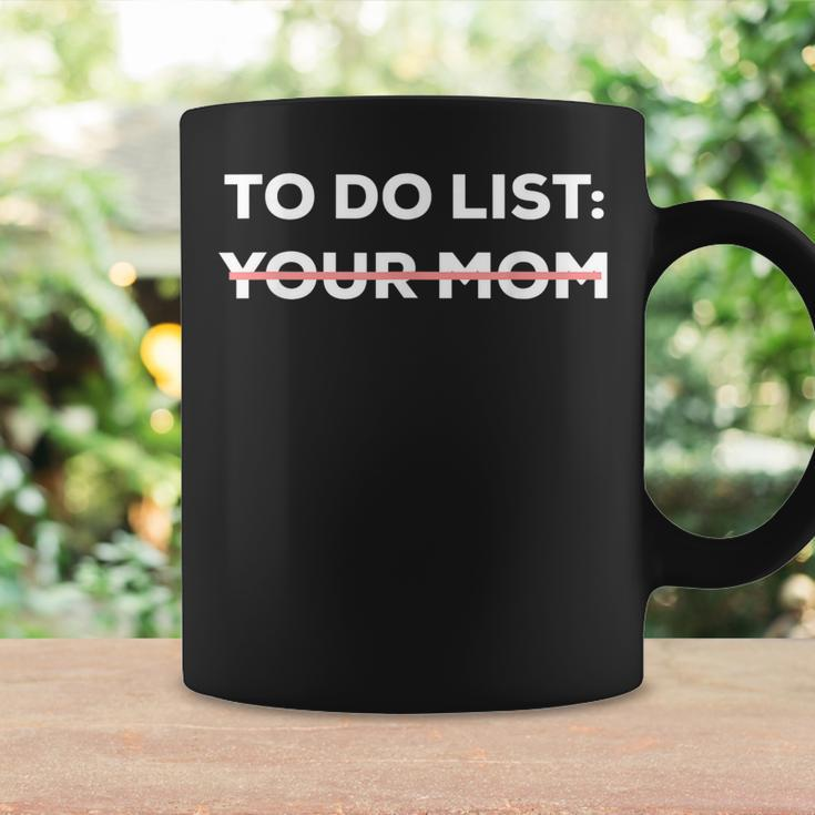 To Do List Your Mom Sarcasm Sarcastic Saying Men Women Coffee Mug Gifts ideas