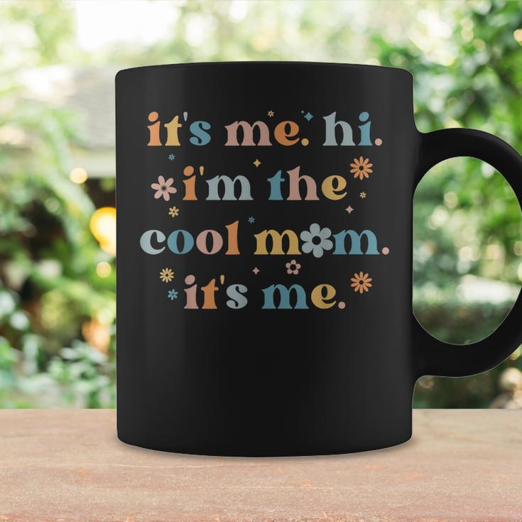 Women Mothers Day Its Me Hi Im The Cool Mom Its Me Coffee Mug Gifts ideas