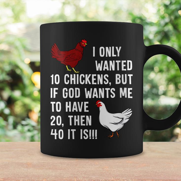 Womens I Only Wanted 10 Chickens But If God Wants Me To Have 20 Coffee Mug Gifts ideas