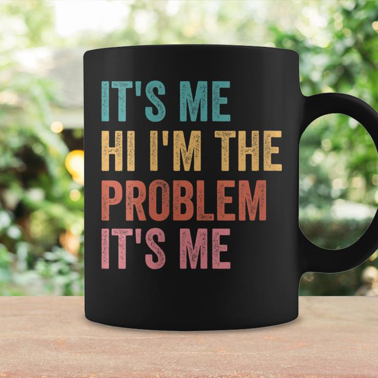Womens Its Me Hi Im The Problem Its Me Coffee Mug Gifts ideas