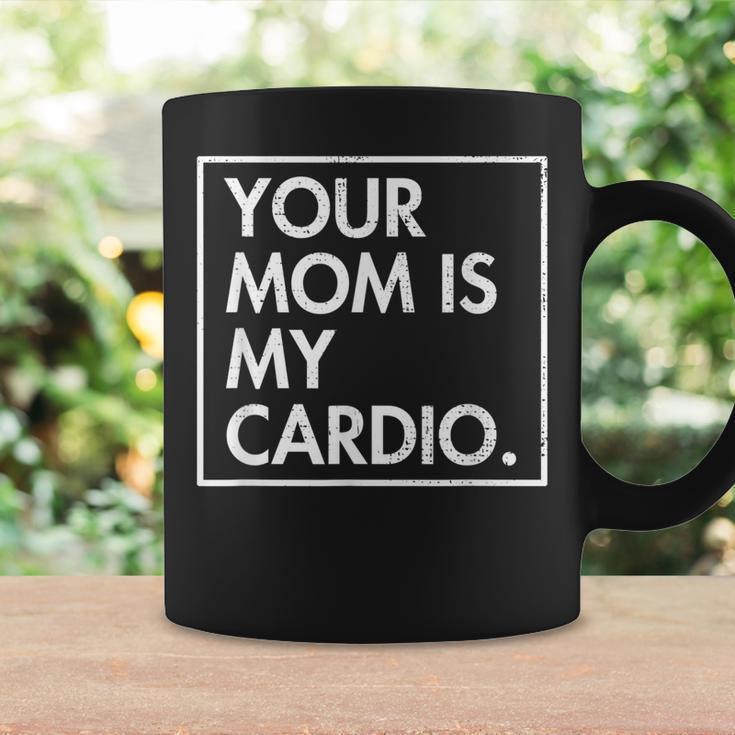 Your Mom | Is My Cardio | Funny Dad Sarcastic Quotes Coffee Mug Gifts ideas
