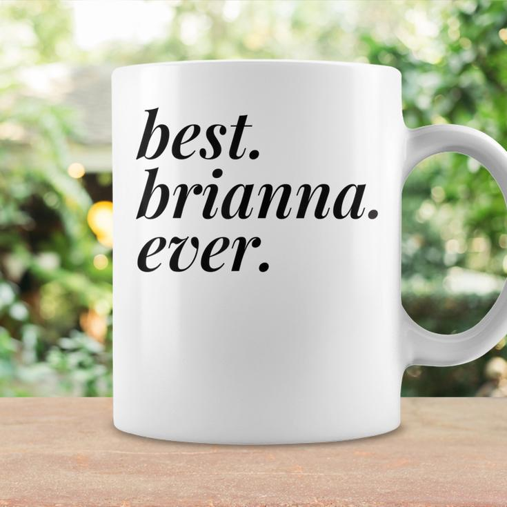Best Brianna Ever Name Personalized Woman Girl Bff Friend Coffee Mug Gifts ideas