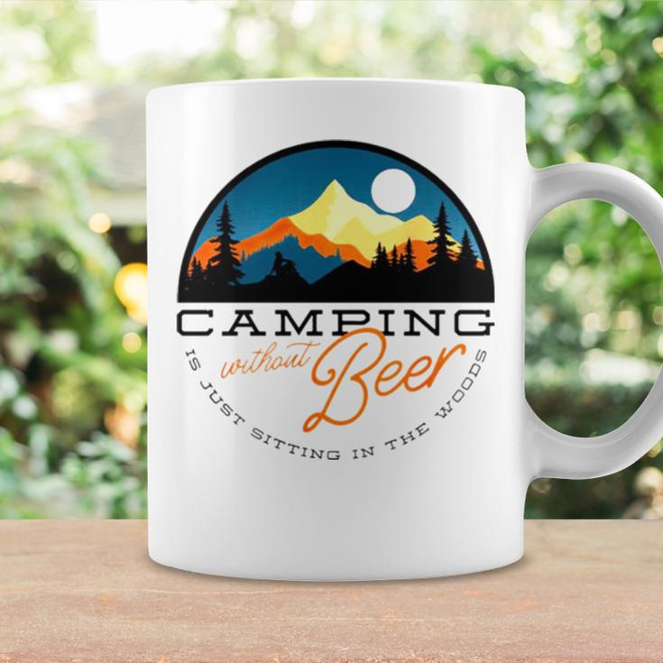Camping Without Beer Is Just Sitting In The WoodsCoffee Mug Gifts ideas