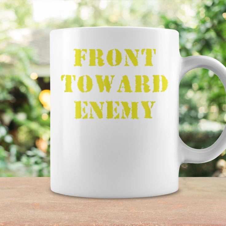 Front Towards Enemy Military Front Toward Enemy Coffee Mug Gifts ideas