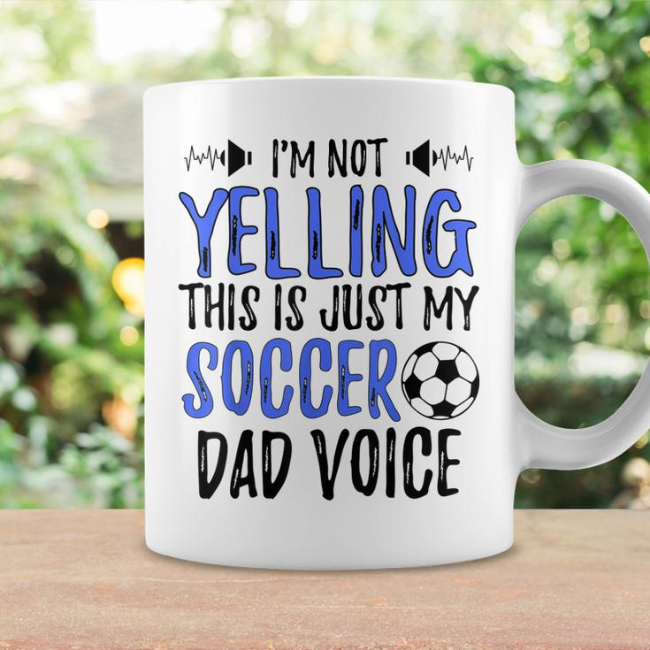 Funny Im Not Yelling This Is Just My Soccer Dad Voice Gift For Mens Coffee Mug Gifts ideas