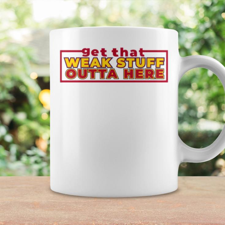 Get That Weak Stuff Outta Here Cleveland Basketball Coffee Mug Gifts ideas