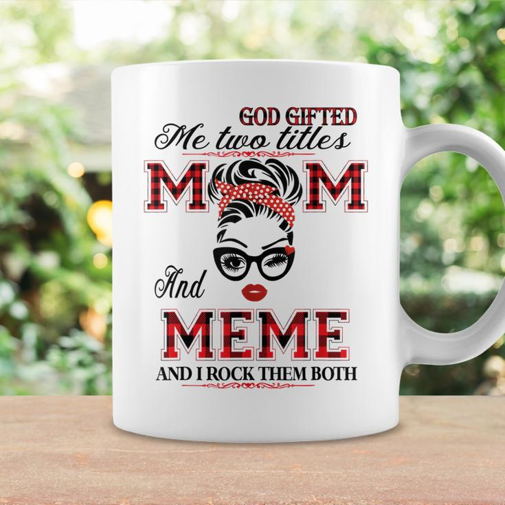 God Gifted Me Two Titles Mom And Meme Gifts Coffee Mug Gifts ideas