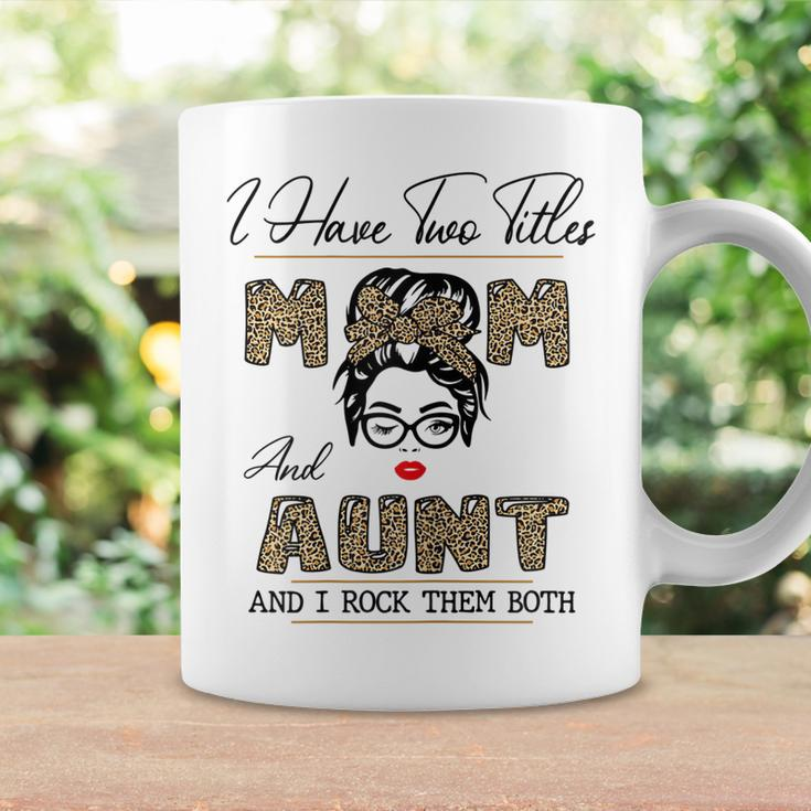 I Have Two Titles Mom And Aunt And I Rock Them Both Gift For Womens Coffee Mug Gifts ideas