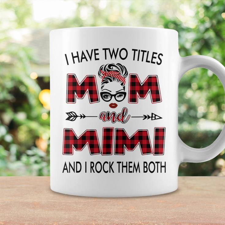 I Have Two Titles Mom And Mimi And I Rock Them Both Plaid Coffee Mug Gifts ideas
