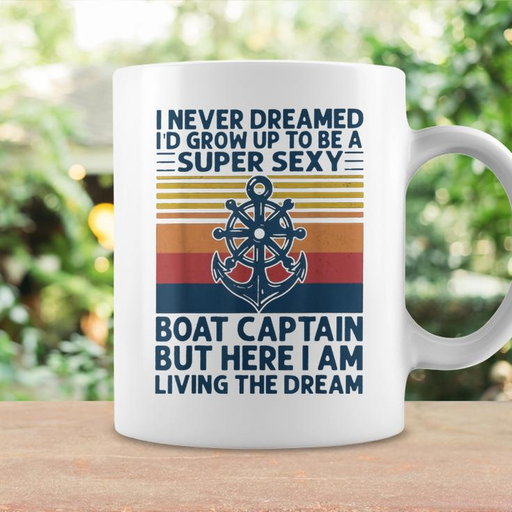I Never Dreamed Id Grow Up To Be A Super Sexy Boat Captain Coffee Mug Gifts ideas