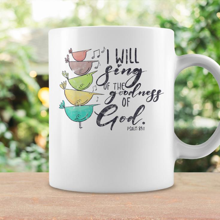 I Will Sing Of The Goodness Of God Christian Coffee Mug Gifts ideas