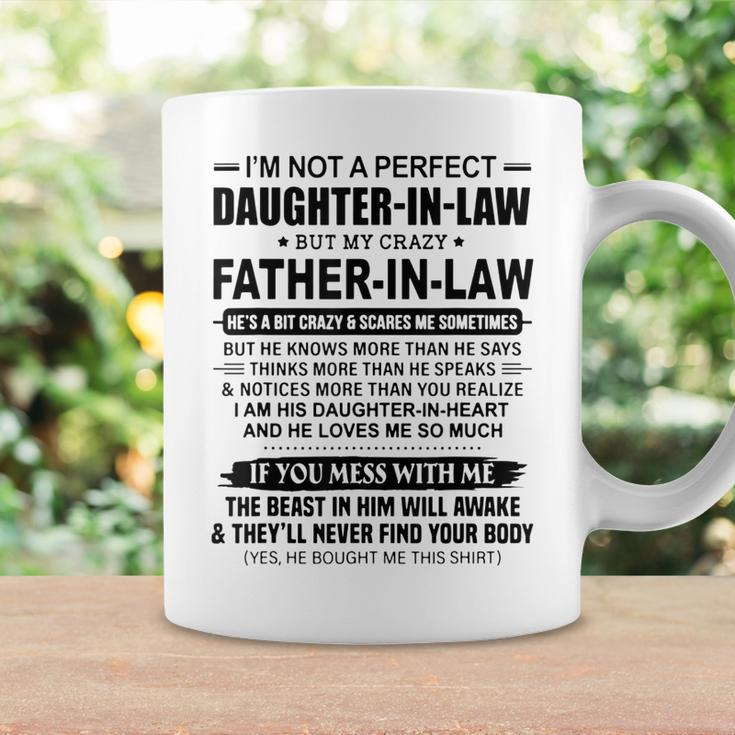 Im Not A Perfect Daughterinlaw But My Crazy Fatherinlaw Coffee Mug Gifts ideas