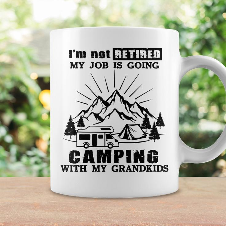 Im Not Retired My Job Is Going Camping With My Grandkids Coffee Mug Gifts ideas
