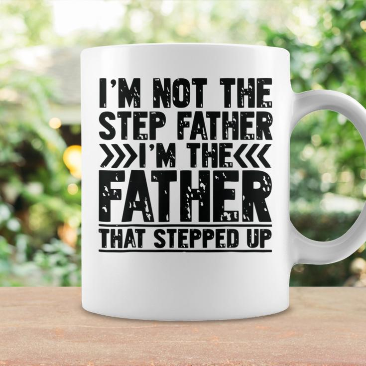 Im Not The Step Father Stepped UpFathers Day Gifts Coffee Mug Gifts ideas