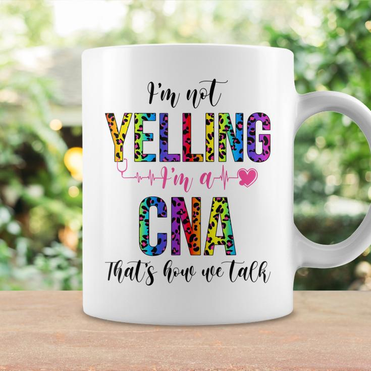 Im Not Yelling Im A Cna Thats How We Talk Leopard Coffee Mug Gifts ideas