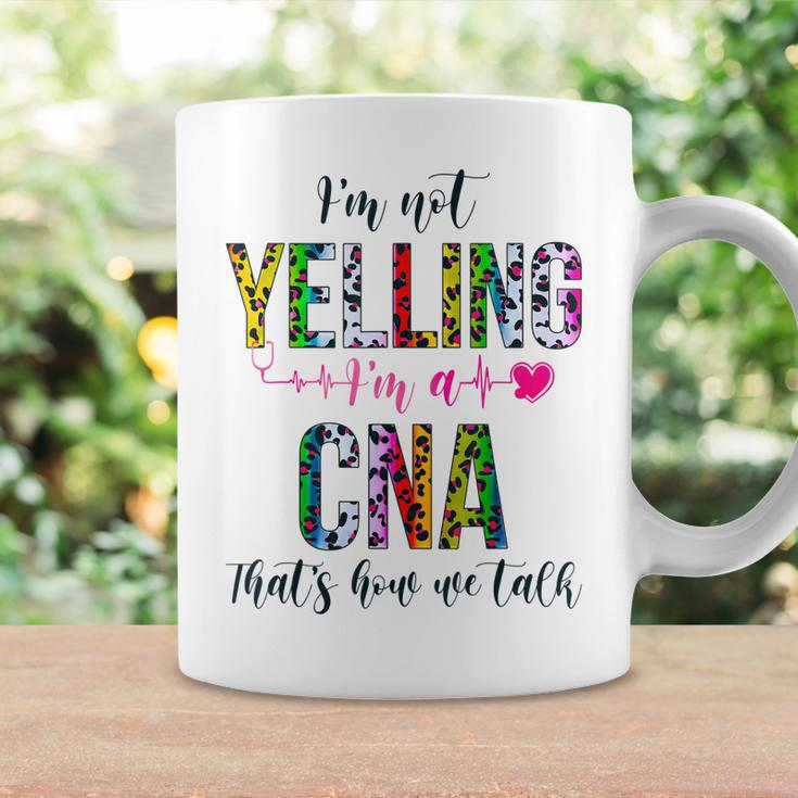 Im Not Yelling Im A Cna Thats How We Talk Leopard Coffee Mug Gifts ideas